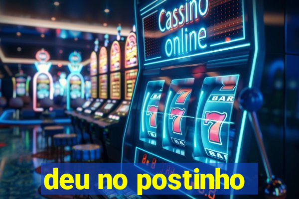 deu no postinho